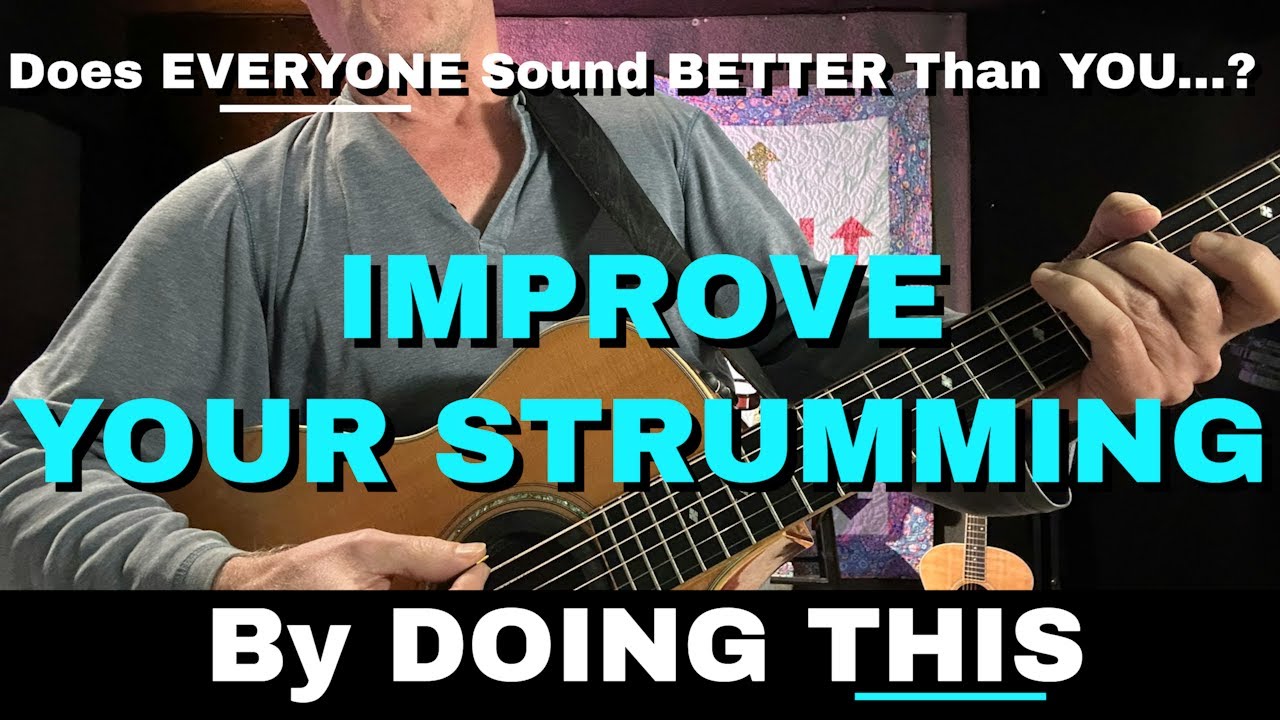 How to Sound Better - Improve Your Strumming by Doing THIS