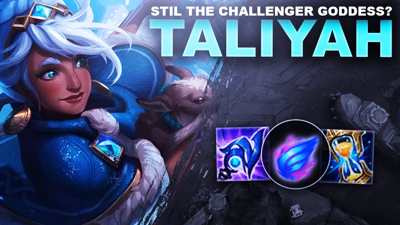 TALIYAH GOT NERFED... STILL THE CHALLENGER GODESS? | League of Legends