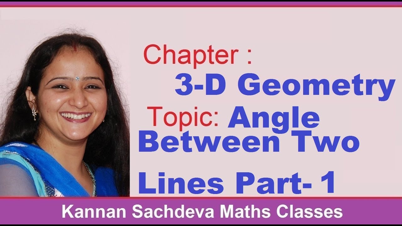 Class 12 Maths -  Angle Between Two Lines Part -1