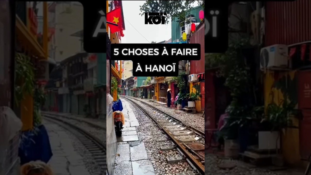 5 choses &agrave; faire &agrave; Hano&iuml;