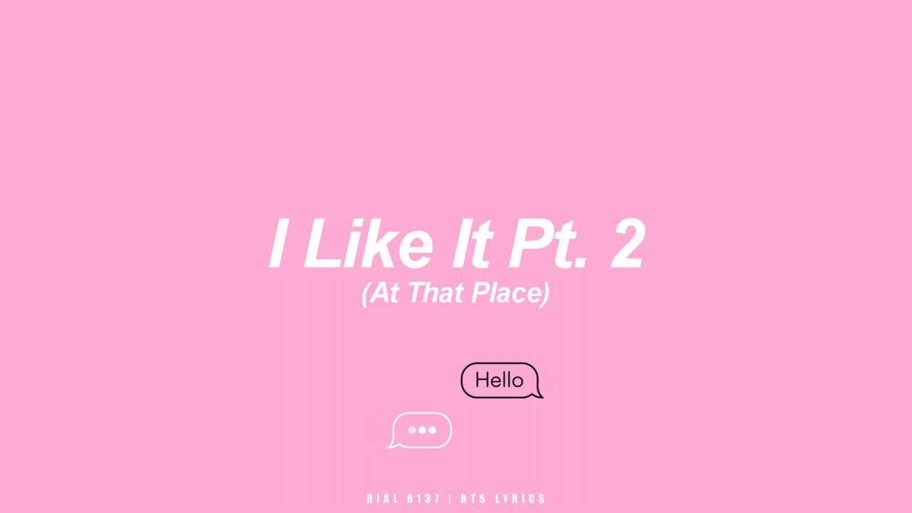 I Like It Pt. 2 - At That Place | BTS (防弾少年団) English Lyrics