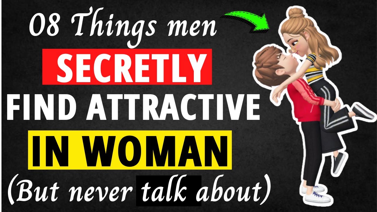 8 Proven Traits Men Are Physically Attracted To According To Scientists