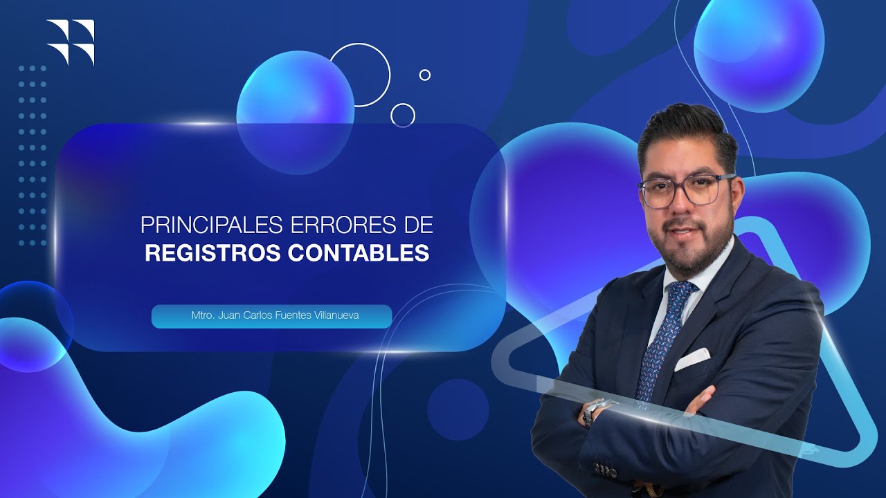 PRINCIPALES ERRORES DE REGISTRO CONTABLES