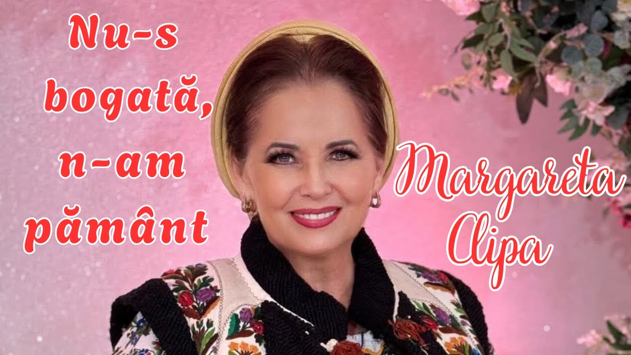 Margareta Clipa - Nu-s bogată, n-am pământ (☎️ Telefon: 0744.807.876)