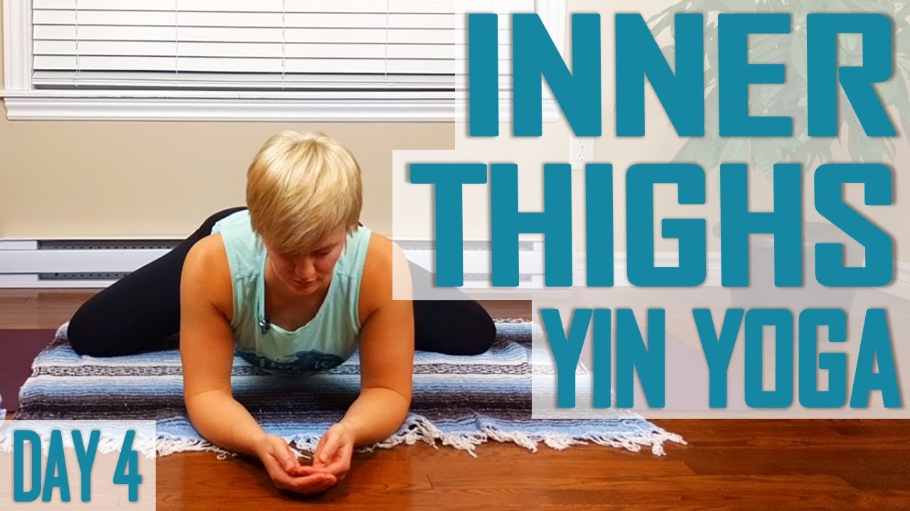 Yin Yoga for Inner Thighs (Adductors)