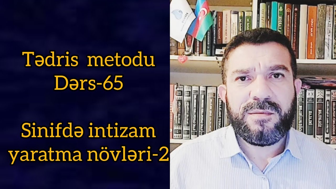 Tedris metodu-65. Sinifde intizam yaratma yollari-2