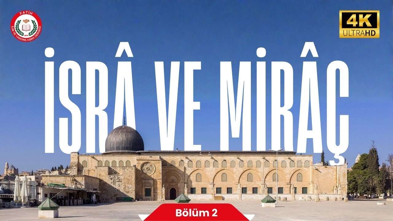 İSRÂ VE MİRÂÇ MUCİZESİ BÖLÜM -2- | ABDULKERİM MUTLU HOCA EFENDİ