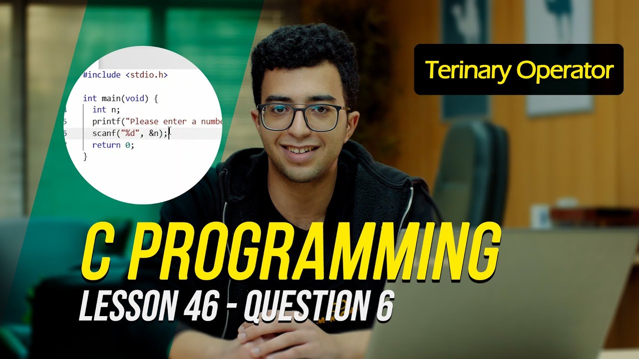 C Programming (Terinary Operator) - Lesson 46(Q6) - (Omar Hesham)