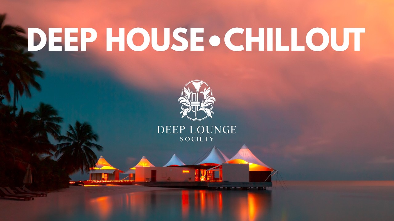 Deep Lounge Society | Relax Your MInd ' Chillout ' Deep House Mix [Vol.1]