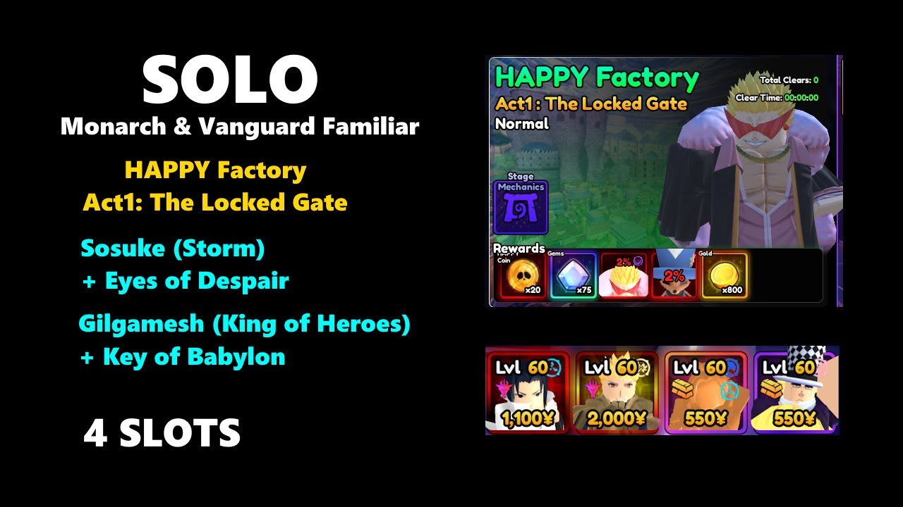 SOLO:Raid-HAPPY factory-Act 1-(Monarch and Vanguard): Sosuke , Gilgamesh (4 Slot)