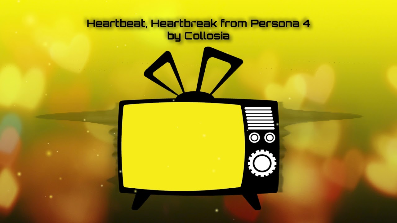 Heartbeat, Heartbreak from Persona 4 by Collosia (Persona 4 Remix)