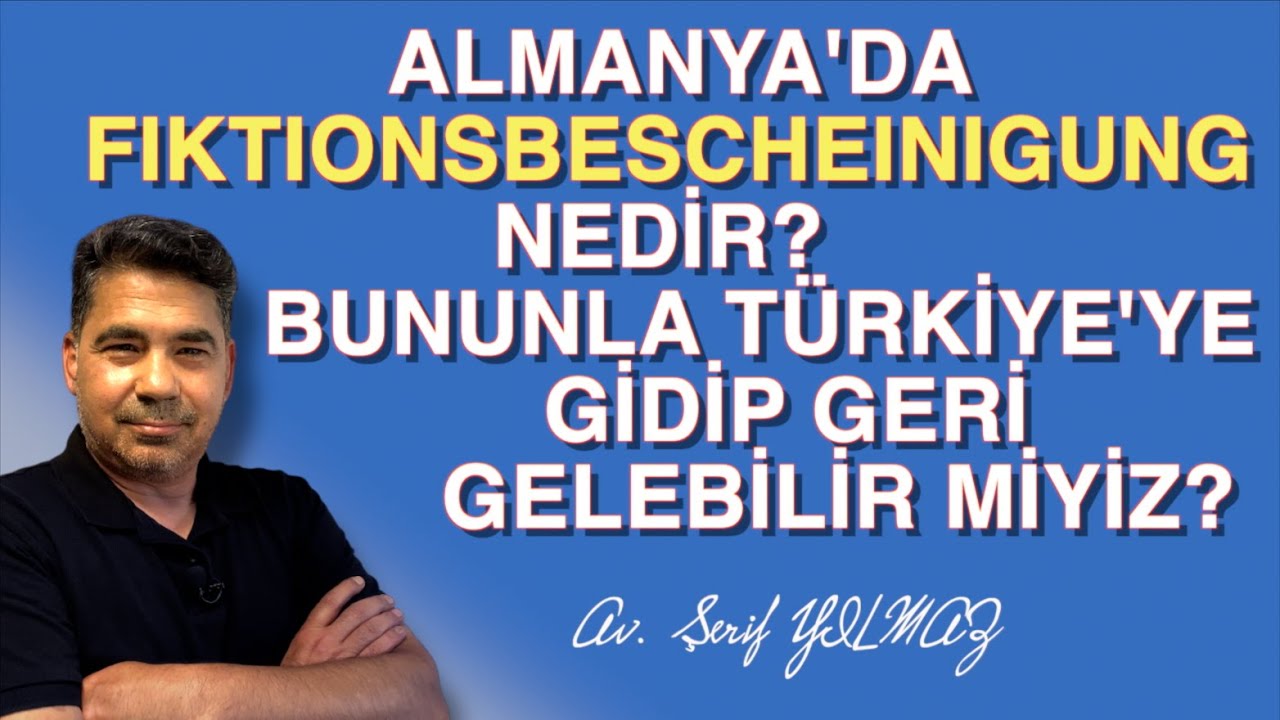ALMANYA'DA FIKTIONSBESCHEINIGUNG NEDİR? BUNUNLA TÜRKİYE'YE GİDİP GERİ GELEBİLİR MİYİZ?