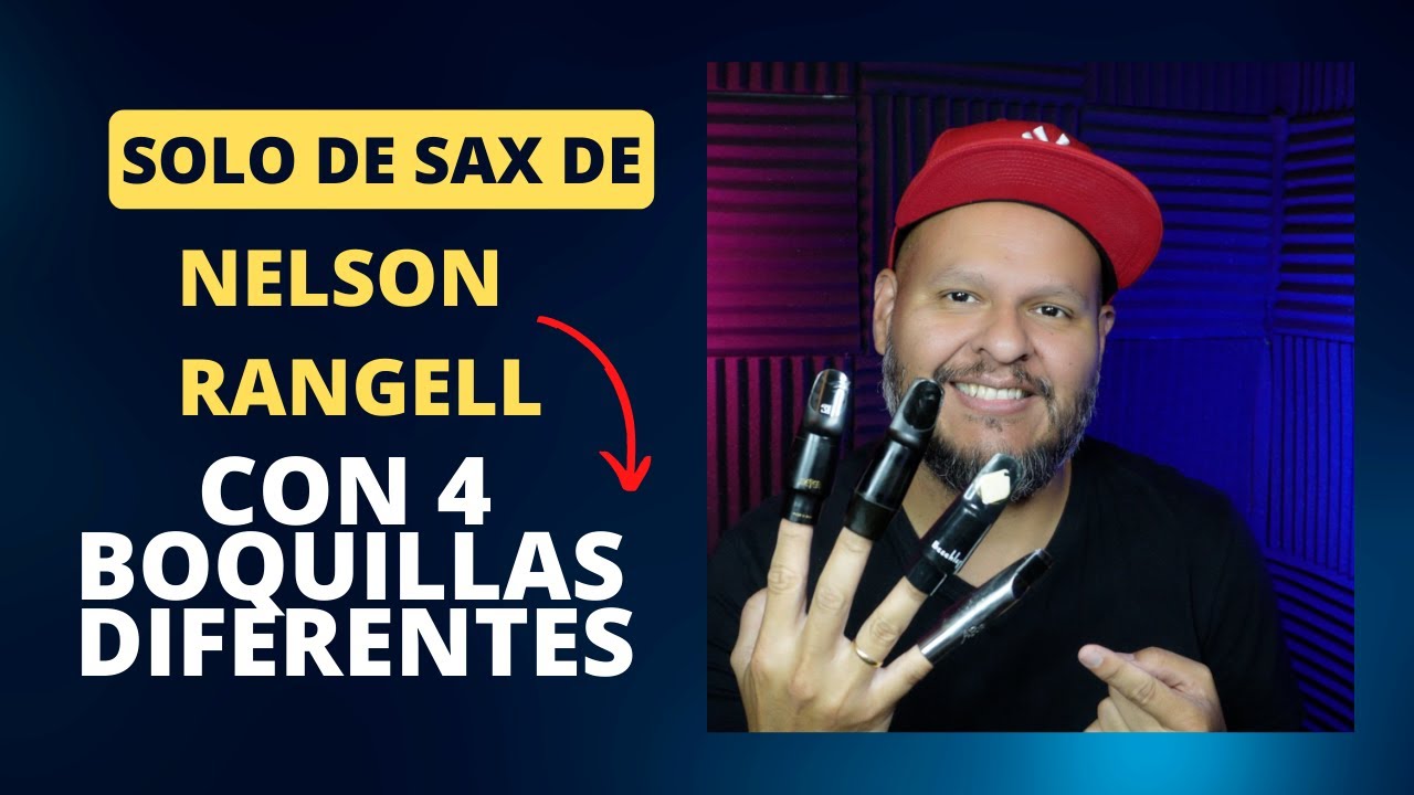 NELSON RANGELL Solo de sax con 4 boquillas diferentes