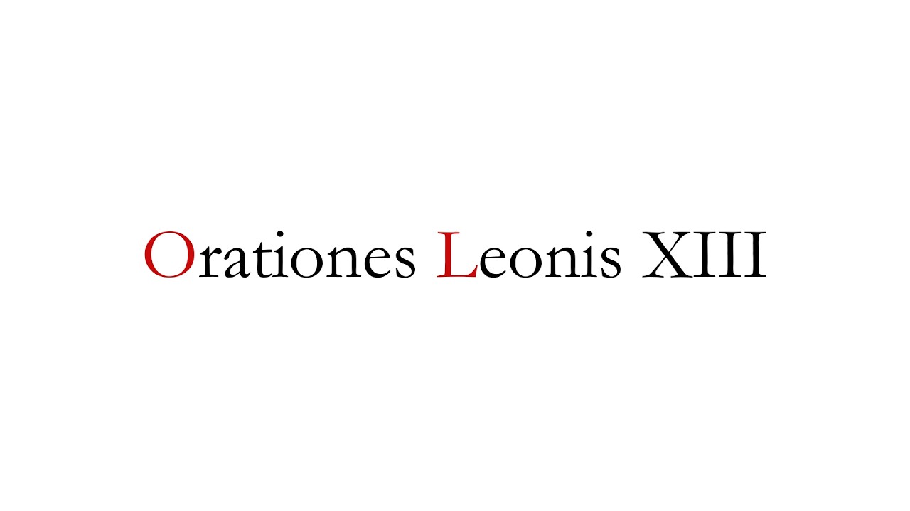 Ordo Missae - 12 - Orationes Leonis XIII