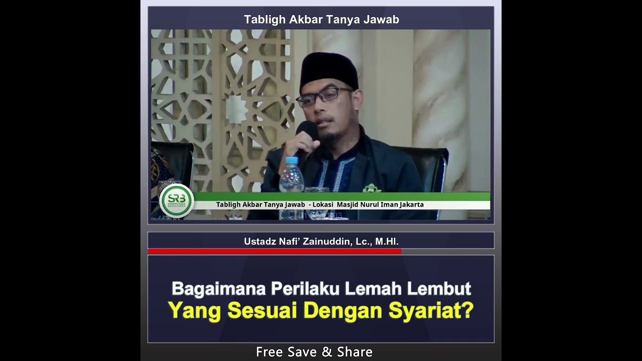 Perilaku Lemah Lembut Yang Sesuai Syariat - Ustadz Nafi' Zainuddin, Lc , M.HI.