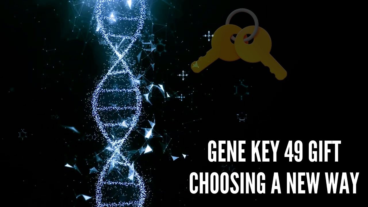 Gene Key 49 Gift Choosing a New Way
