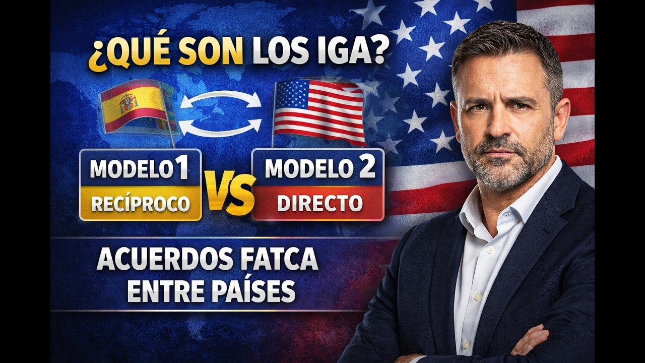¿Qué son los IGA? Cómo funcionan los acuerdos FATCA entre países