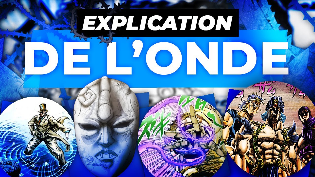 L'HISTOIRE ET LES SECRETS DE L'ONDE ! JoJo's Bizarre Adventure