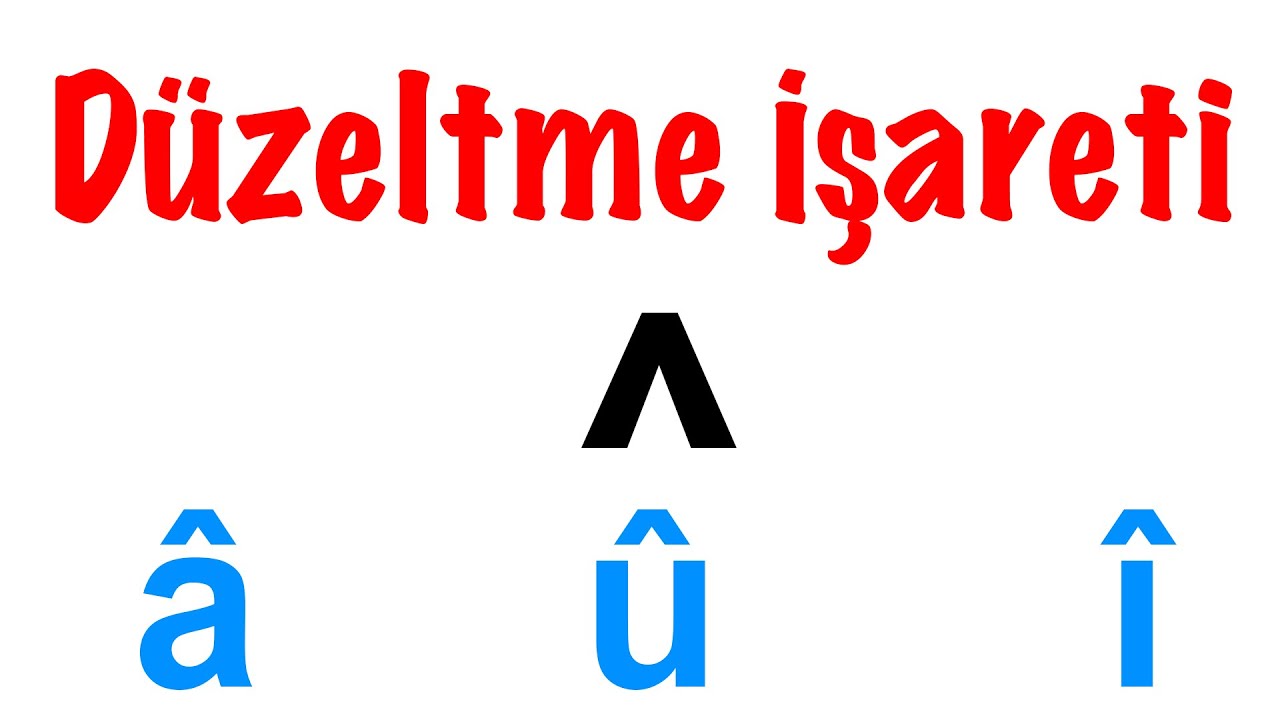 Düzeltme İşareti (Şapka İşareti) I Düzeltme İşaretinin Kullanıldığı Yerler