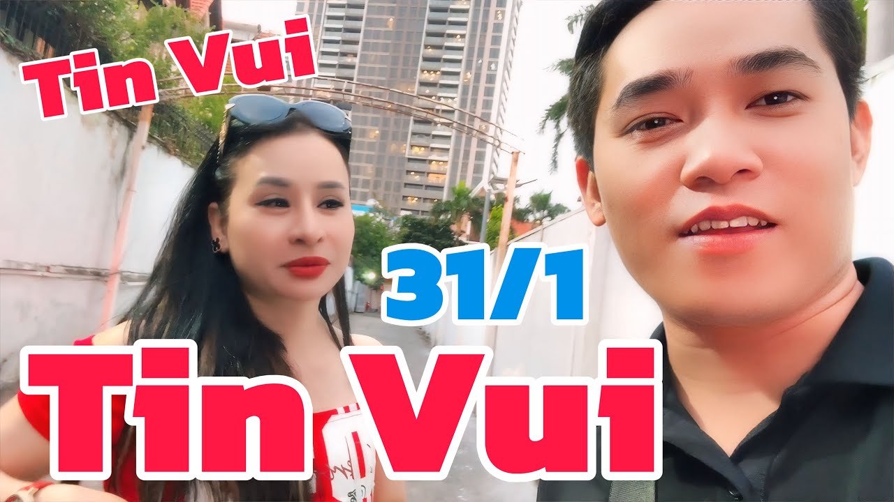 Chị Ni xuất hiện, Và Tin Cực Vui tối 31/1