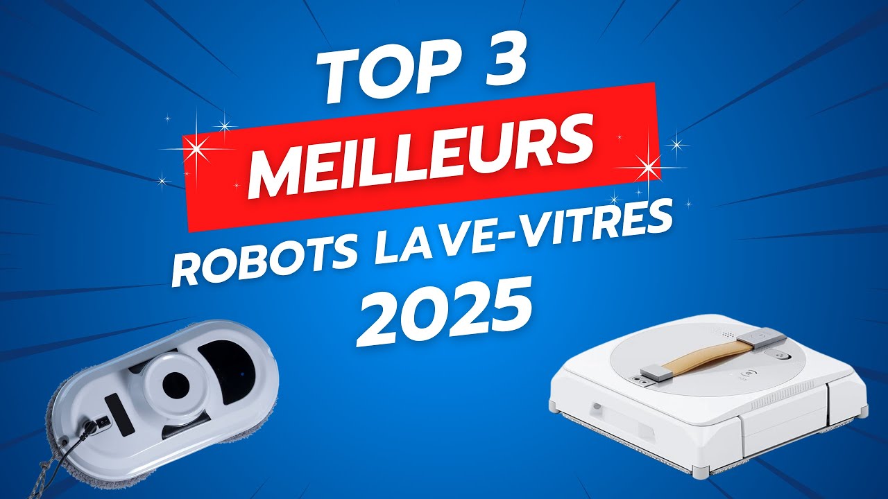 TOP 3 - MEILLEURS ROBOTS LAVE-VITRES DE 2025 - COMPARATIF & AVIS : ECOVACS, HUTT, ALFABOT