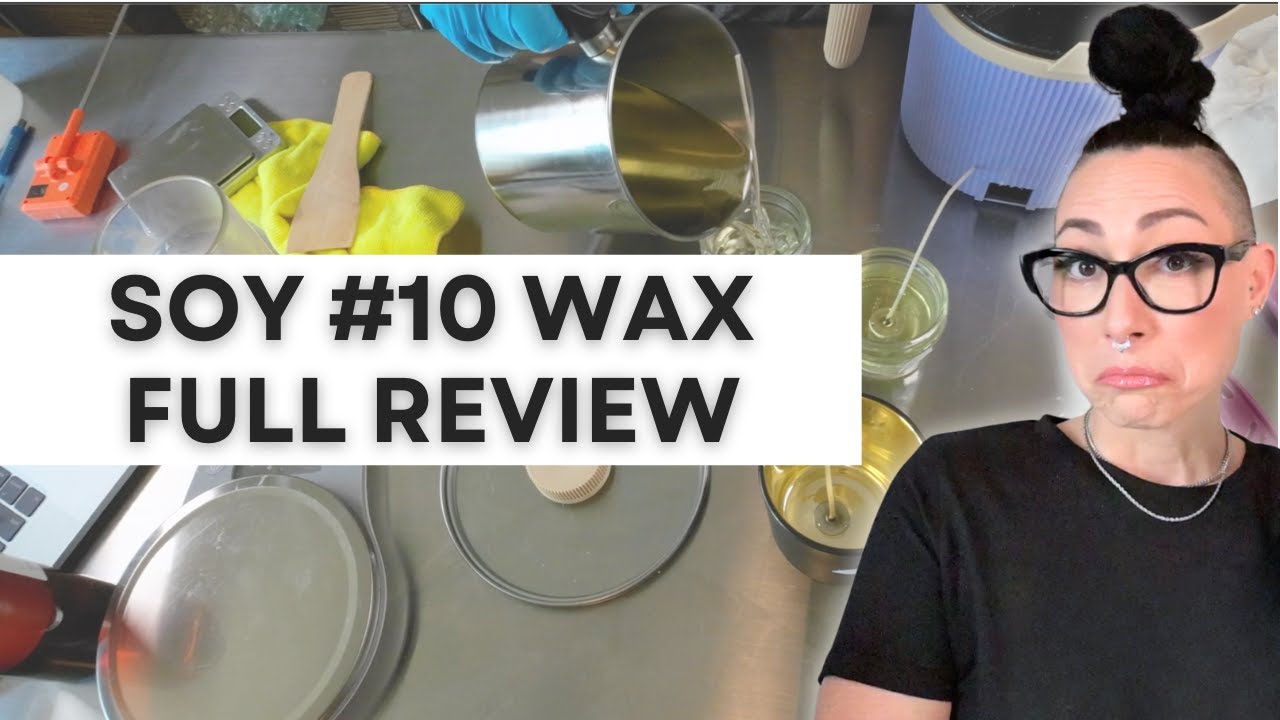 Everything You Need To Know About Soy #10 Wax