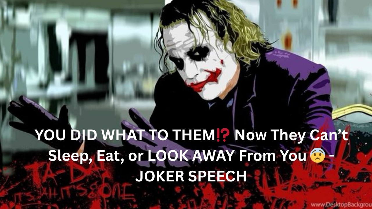 YOU DID WHAT TO THEM⁉️ Now They Can’t Sleep, Eat, or LOOK AWAY From You 😨 - JOKER SPEECH