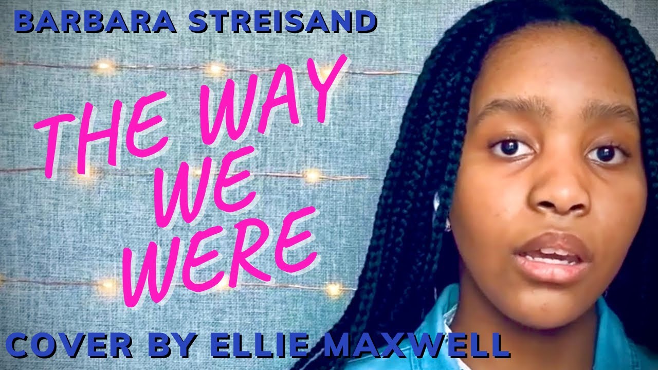 THE WAY WE WERE | Barbara Streisand - Ellie Maxwell (cover)