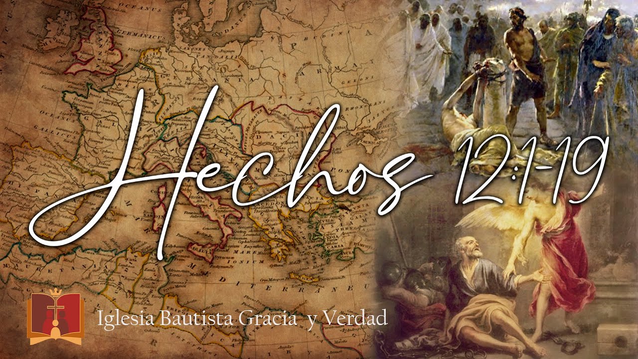 Hechos 12:1-19 | El verdadero carácter de la oración de la iglesia