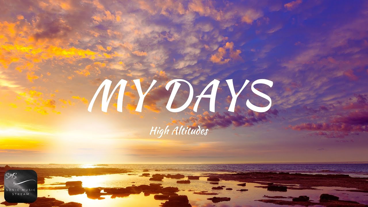 High Altitudes - My Days (Lyrics)