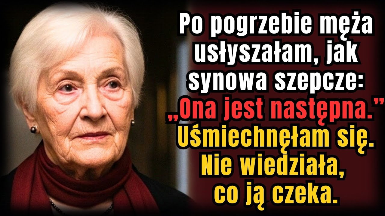 Po pogrzebie męża usłyszałam, jak synowa szepcze: „Ona będzie następna.”