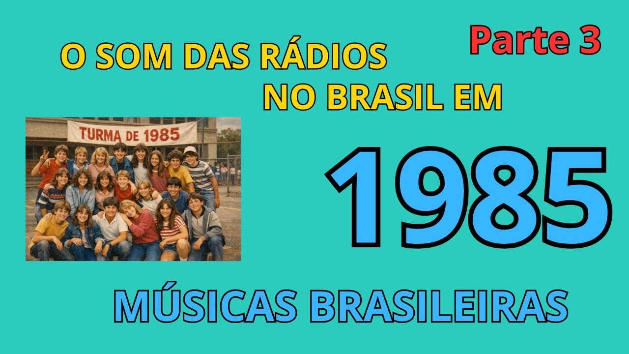 🎶 As Músicas Brasileiras Mais Tocadas nas Rádios em 1985 – Parte 3