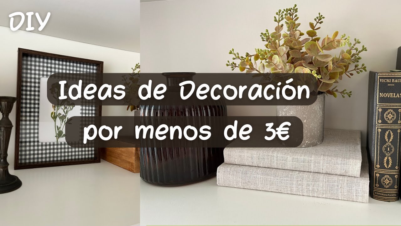 DIY | Ideas de Decoraci&oacute;n por menos de 3&euro; | Crea tu propia decoraci&oacute;n de forma sencilla y econ&oacute;mica