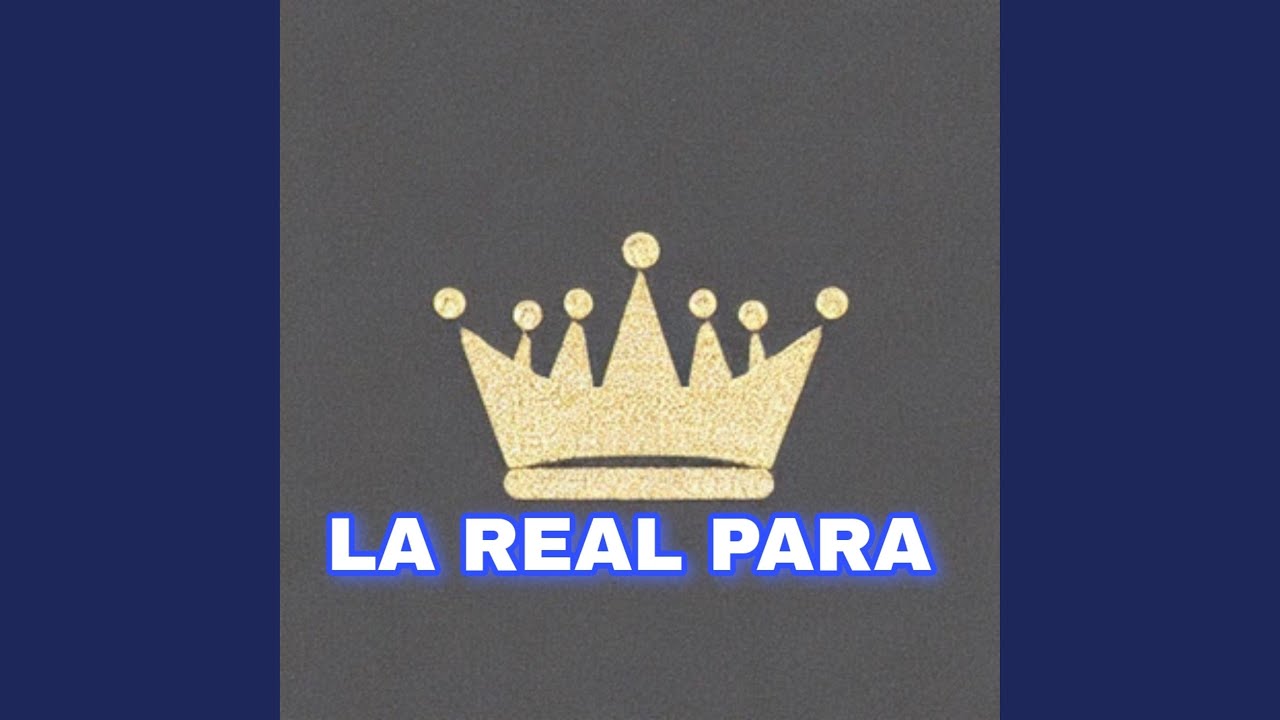 LA REAL PARA