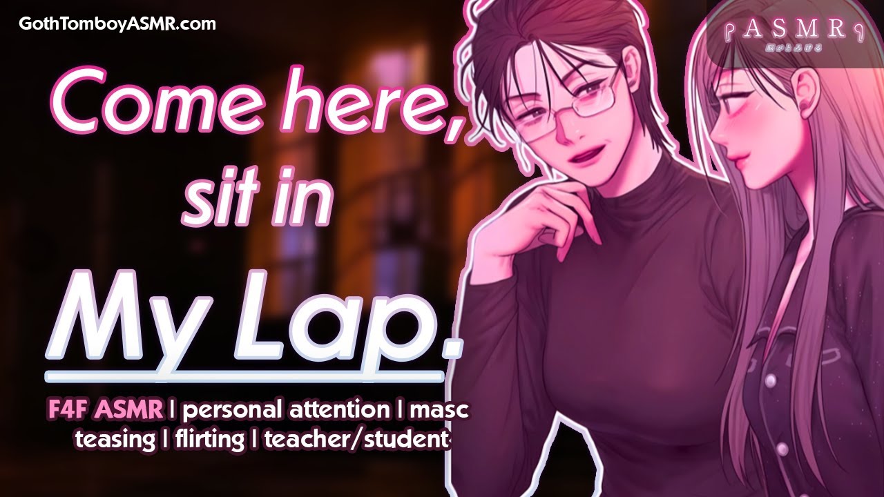 F4F 📖 Flirting w/ ur Ex-Teacher [sleep aid][protective][teacher/student][dommy][tomboy]