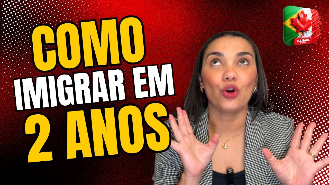 Como IMIGRAR para o Canadá em 2 anos!