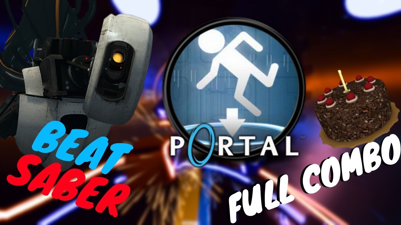 [beat saber] Portal - Still alive  (expert)
