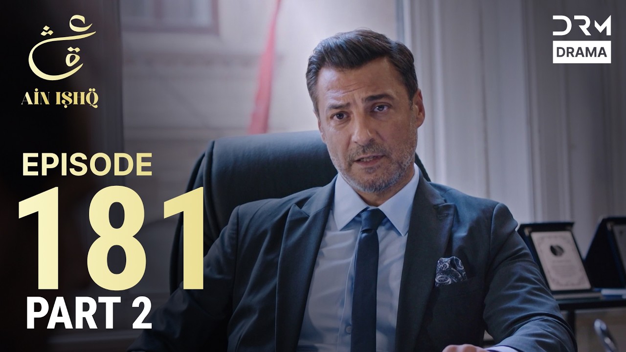Turkish Drama in Urdu | Ain Ishq | Episode 181 - Part 2 | One Love | UD1O