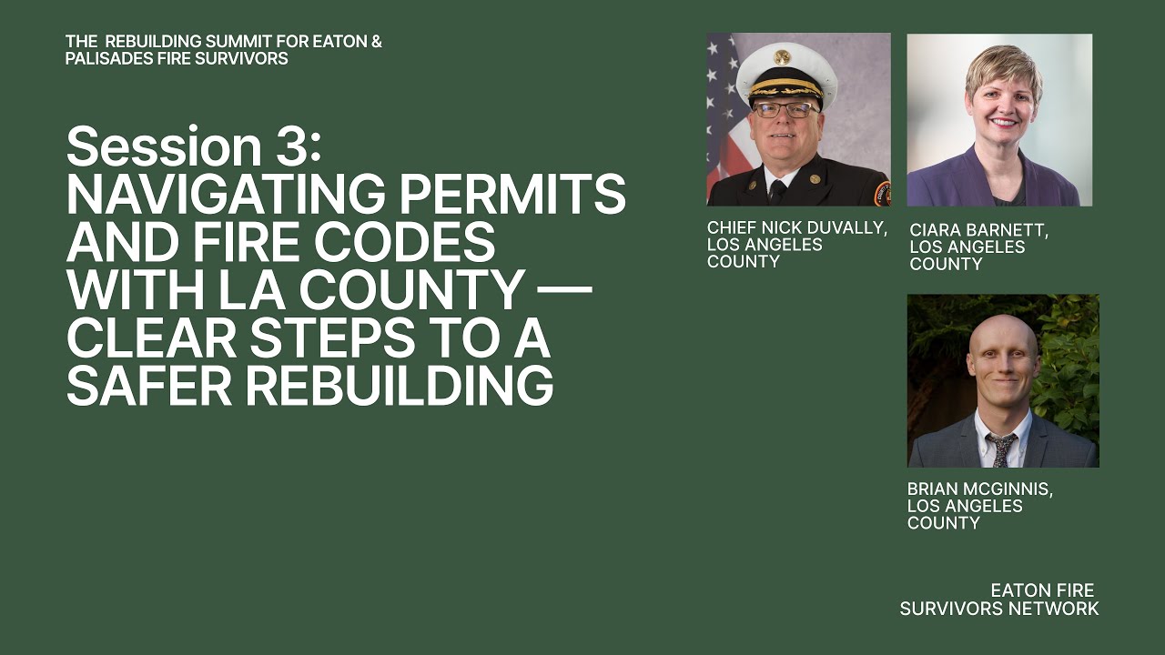 EFSN Virtual Rebuilding Summit    Session 03   Navigating Permits and Fire Codes with LA County