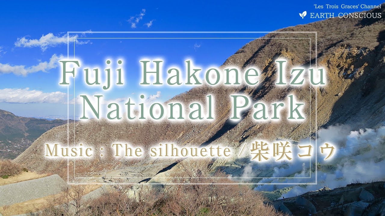 「富士箱根伊豆国立公園」  - Sharing Trip #2 -