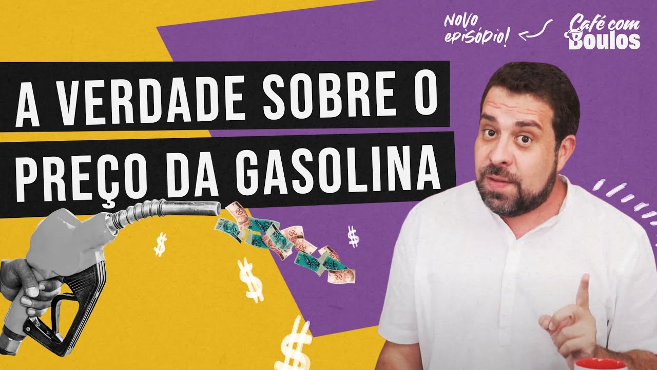 A VERDADE SOBRE O PREÇO DA GASOLINA | Café Com Boulos