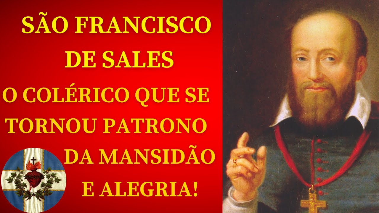 COMO VENCER O DESÂNIMO: o exemplo de SÃO FRANCISCO DE SALES!