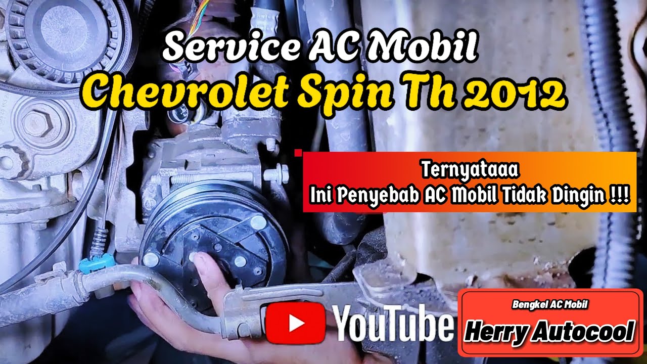 Service AC Mobil |  Penyebab Ac Mobil Chevrolet Spin Thn 2012 Tidak Dingin