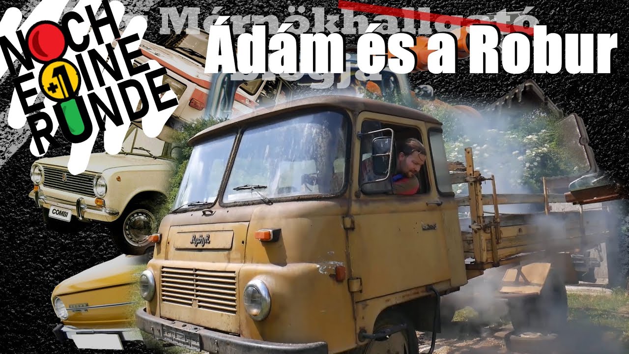 Ádám és az NDK-s csoda! - A Robur 25 év után életre kelt!