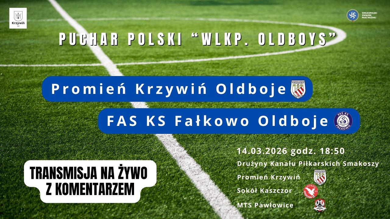 Promień Krzywiń Oldboje - FAS KS Fałkowo Oldboje  |  LIVE  |  14.03.2026r.