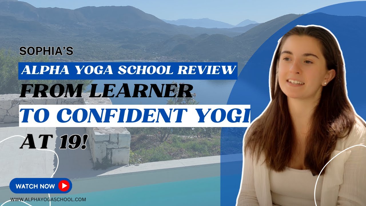 Sophia's Alpha Yoga School Review | From Learner to Confident Yogi at 19!