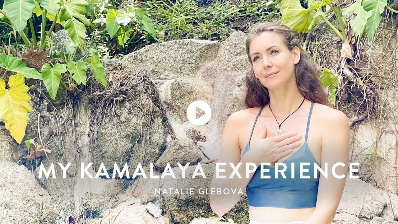 My Kamalaya Experience | Natalie Glebova