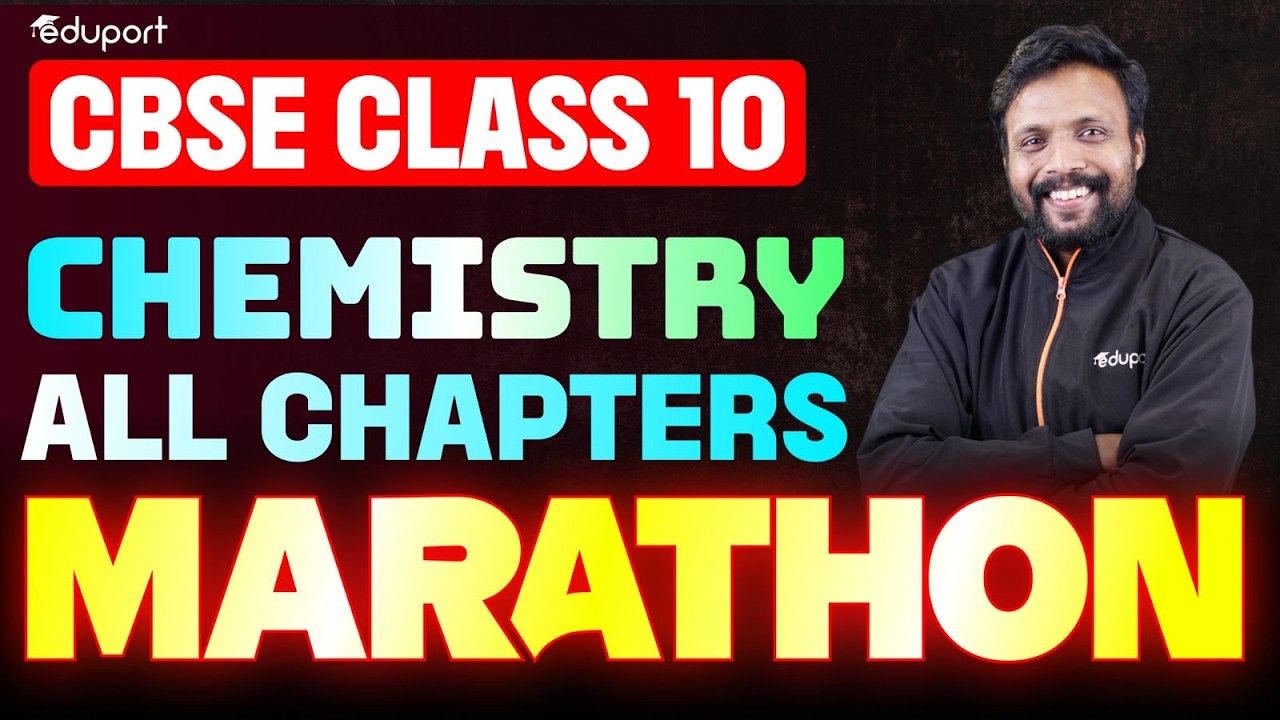 CBSE CLASS 10 |CHEMISTRY MARATHON - All Chapters | Eduport