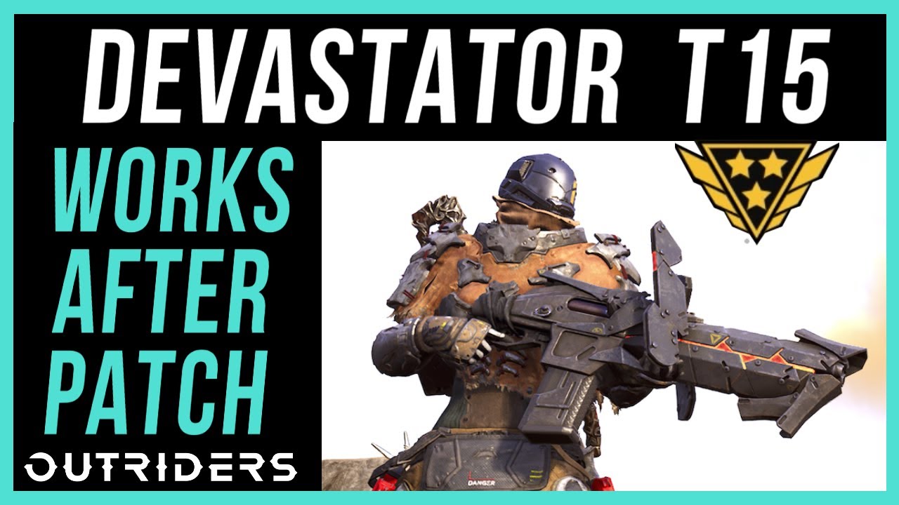 DEVASTATOR Build T15 Solo GOLD - Works After Patch - Get to CT15 Best Class After Patch? - Outriders