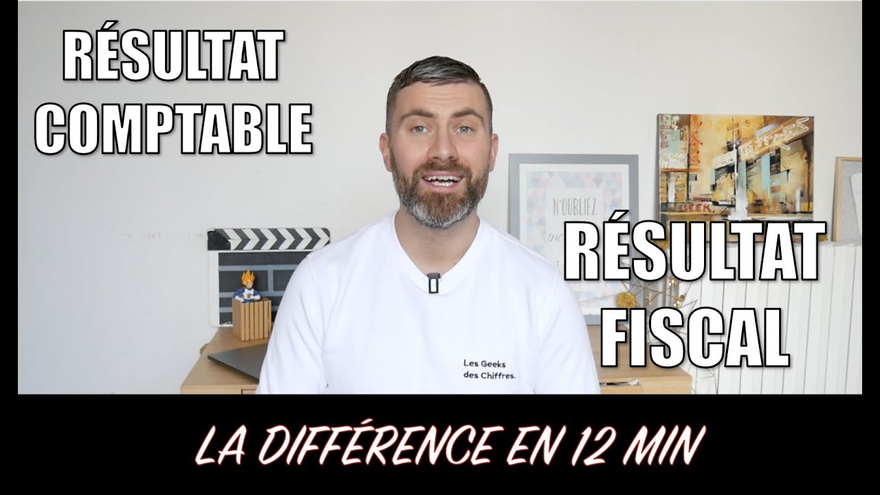 Différence entre Résultat Comptable et Résultat Fiscal en 12 min